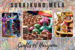 Surajkund Mela - Faridabad: Everything You Need to Know About Surajkund Mela